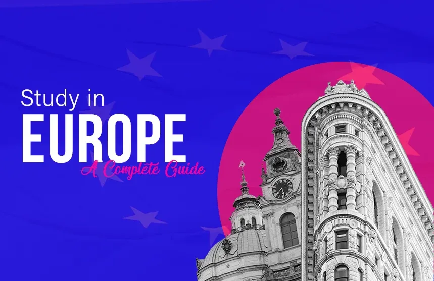 Study in Europe: A Complete Guide for International Students